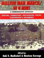 Million Man March/Day of Absence: A Commemorative Anthology: Speeches, Commentary, Photography, Poetry, Illustrations, Documents cover