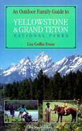 Outdoor Family Guide to Yellowstone and Grand Teton cover