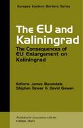 The Eu and Kaliningrad Kaliningrad and the Impact of Eu Enlargement cover