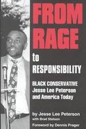From Rage to Responsibility Black Conservative Jesse Lee Peterson and America Today cover
