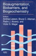 Bioaugmentation, Biobarriers, and Biogeochemistry The Sixth International in Situ and On-Site Bioremediation Symposium  San Diego, California, June 4- cover