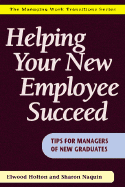Helping Your New Employee Succeed Tips for Managers of New College Graduates cover