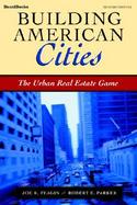 Building American Cities The Urban Real Estate Game cover
