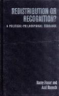Redistribution or Recognition A Philosophical Exchange cover