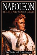 Napoleon The Man Who Shaped Europe cover