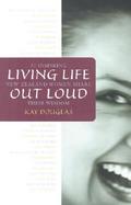 Living Life Out Loud 22 Inspiring New Zealand Women Share Their Wisdom cover