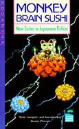 Monkey Brain Sushi: New Tastes in Japanese Fiction cover