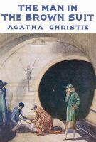 The Man in the Brown Suit (Agatha Christie Facsimile Edtn) cover