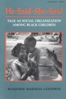 He-Said-She-Said: Talk as Social Organization Among Black Children cover