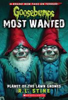Goosebumps Most Wanted #1: Planet of the Lawn Gnomes cover
