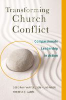 Transforming Church Conflict : Compassionate Leadership in Action cover