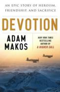 Devotion : An Epic Story of Heroism, Brotherhood, and Sacrifice cover