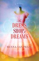 The Dress Shop of Dreams : A Novel cover