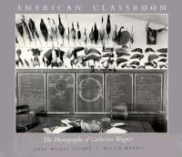 American Classroom: The Photographs of Catherine Wagner cover