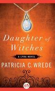 Daughter of Witches : A Lyra Novel cover