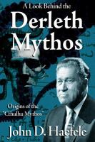 A Look Behind the Derleth Mythos : Origins of the Cthulhu Mythos cover