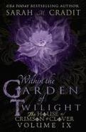 Within the Garden of Twilight : The House of Crimson and Clover Volume 9 cover