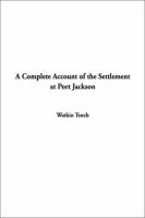 A Complete Account of the Settlement at Port Jackson cover