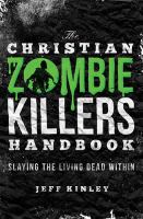 The Christian Zombie Killers Handbook : Slaying the Living Dead Within cover