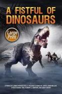 A Fistful of Dinosaurs: Large Print Edition cover