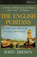 The English Puritans: The Rise and Fall of the Puritan Movement cover