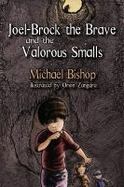 Joel-Brock the Brave and the Valorous Smalls cover