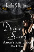 Divine Savior : Aaron's Kiss Series cover