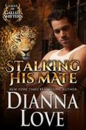 Stalking His Mate : League of Gallize Shifters cover