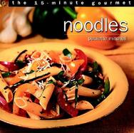 Noodles The 15-Minute Gourmet cover