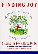 Finding Joy 101 Ways to Free Your Spirit and Dance With Life cover