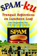 Spam-Ku: Tranquil Reflections on Luncheon Loaf cover