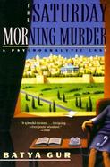 The Saturday Morning Murder A Psychoanalytic Case cover