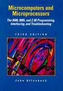 Microcomputers and Microprocessors The 8080, 8085, and Z-80 Programming, Interfacing, and Troubleshooting cover