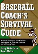 Baseball Coach's Survival Guide: Practical Techniques and Materials for Building an Effective Program and a Winning Team cover