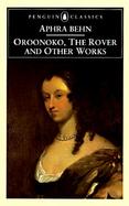 Oroonoko, the Rover and Other Works cover