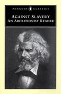 Against Slavery An Abolitionist Reader cover
