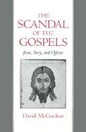 The Scandal of the Gospels Jesus, Story, and Offense cover