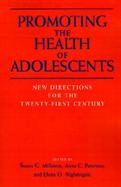 Promoting the Health of Adolescents New Directions for the Twenty-First Century cover