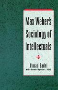 Max Weber's Sociology of Intellectuals cover