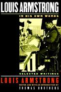 Louis Armstrong, in His Own Words: Selected Writings cover