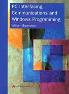 PC Interfacing, Communications and Windows Programming cover