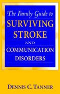 Family Guide to Surviving Stroke and Communication Disorders, The cover