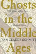 Ghosts in the Middle Ages The Living and the Dead in Medieval Society cover