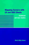 Mapping Careers With Ld and Add Clients Guidebook and Case Studies cover