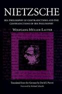 Nietzsche His Philosophy of Contradictions and the Contradictions of His Philosophy cover