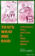 That's What She Said Contemporary Poetry and Fiction by Native American Women cover