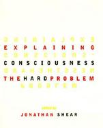 Explaining Consciousness: The Hard Problem cover