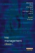 Key Management Ideas: Thinkers That Changed the Management World cover