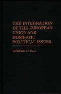 The Integration of the European Union and Domestic Political Issues cover