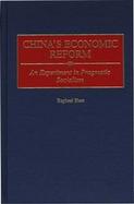 China's Economic Reform: An Experiment in Pragmatic Socialism cover